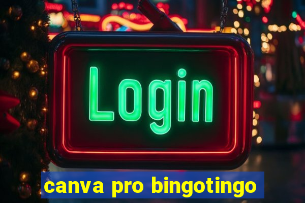 canva pro bingotingo